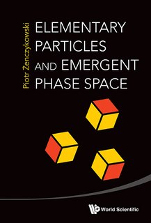 Front cover_Elementary Particles And Emergent Phase Space