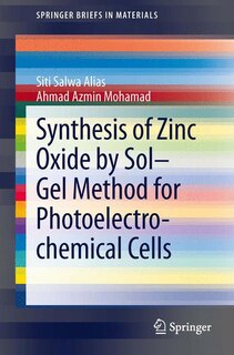 Couverture_Synthesis of Zinc Oxide by Sol-Gel Method for Photoelectrochemical Cells