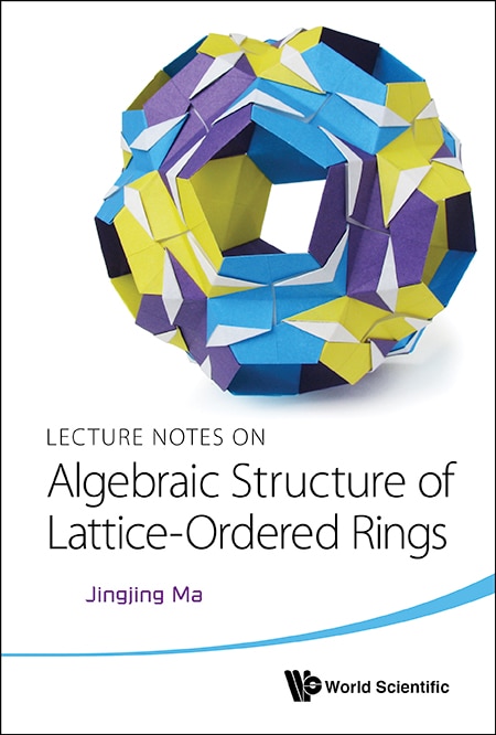 Couverture_Lecture Notes On Algebraic Structure Of Lattice-ordered Rings