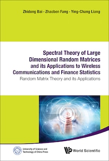 Couverture_Spectral Theory Of Large Dimensional Random Matrices And Its Applications To Wireless Communications And Finance Statistics