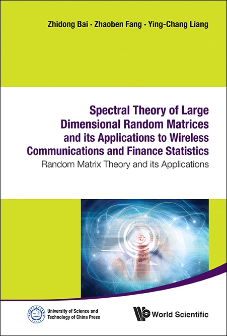 Couverture_Spectral Theory Of Large Dimensional Random Matrices And Its Applications To Wireless Communications And Finance Statistics