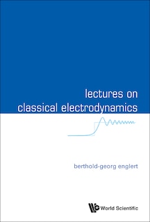 Front cover_Lectures On Classical Electrodynamics