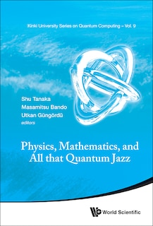 Couverture_Physics, Mathematics, And All That Quantum Jazz