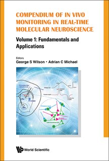 Front cover_Compendium Of In Vivo Monitoring In Real-time Molecular Neuroscience - Volume 1