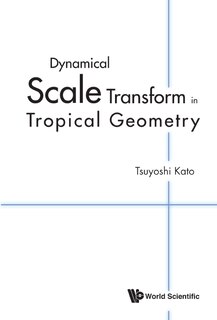 Couverture_Dynamical Scale Transform In Tropical Geometry