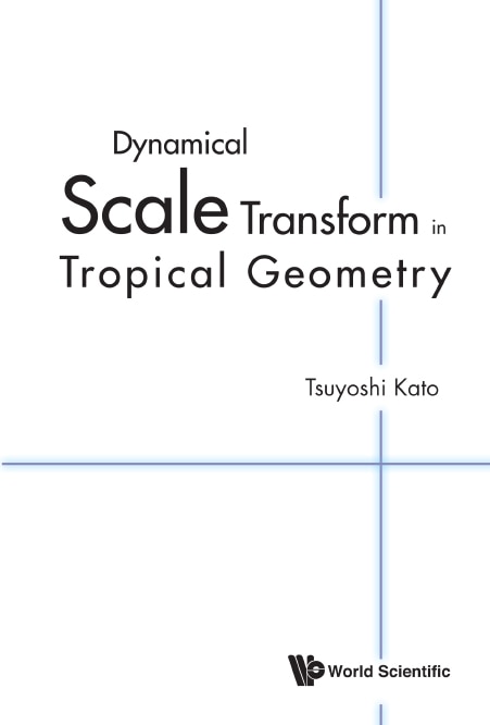 Couverture_Dynamical Scale Transform In Tropical Geometry