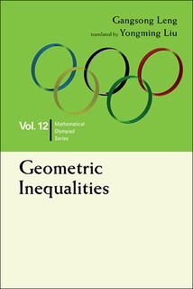 Geometric Inequalities: In Mathematical Olympiad And Competitions