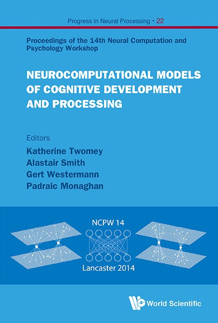 Couverture_Neurocomputational Models Of Cognitive Development And Processing - Proceedings Of The 14th Neural Computation And Psychology Workshop