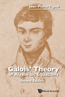 Couverture_Galois' Theory Of Algebraic Equations ()