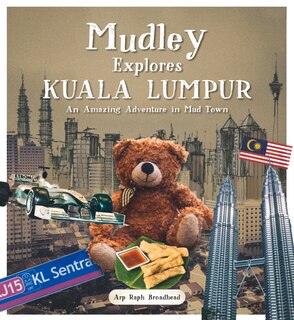 Mudley Explores Kuala Lumpur: An Amazing Adventure Into Mudtown