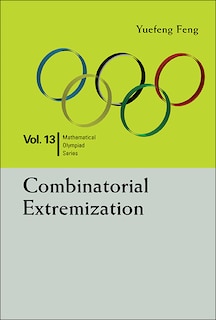 Combinatorial Extremization: In Mathematical Olympiad And Competitions