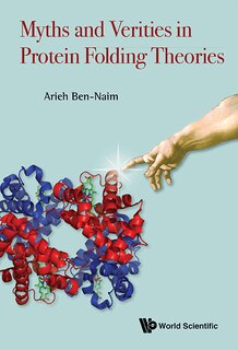 Front cover_Myths And Verities In Protein Folding Theories