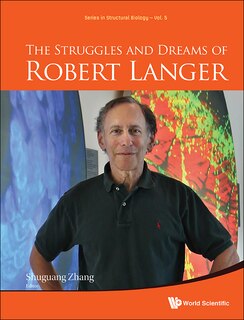 Front cover_Struggles And Dreams Of Robert Langer, The