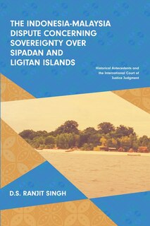 Couverture_The Indonesia-Malaysia Dispute Concerning Sovereignty over Sipadan and Ligitan Islands