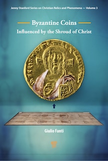 Front cover_Byzantine Coins Influenced by the Shroud of Christ