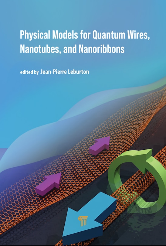 Front cover_Physical Models For Quantum Wires, Nanotubes, And Nanoribbons