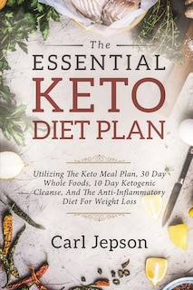 Keto Meal Plan - The Essential Keto Diet Plan: 10 Days To Permanent Fat Loss