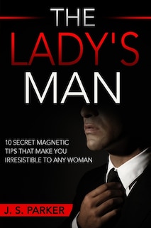Front cover_Dating Advice For Men - The Lady's Man