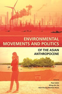 Couverture_Environmental Movements and Politics of the Asian Anthropocene
