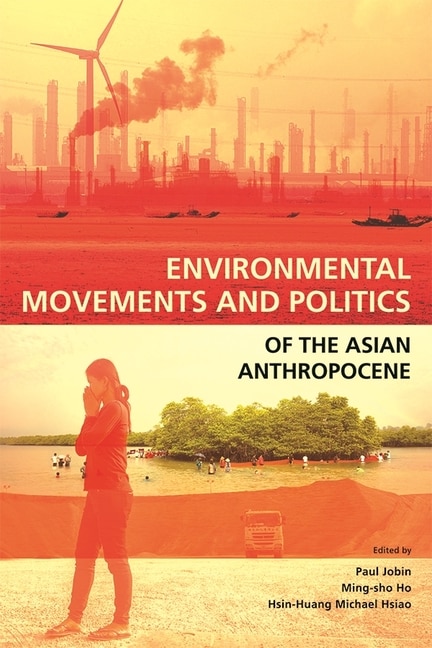 Couverture_Environmental Movements and Politics of the Asian Anthropocene