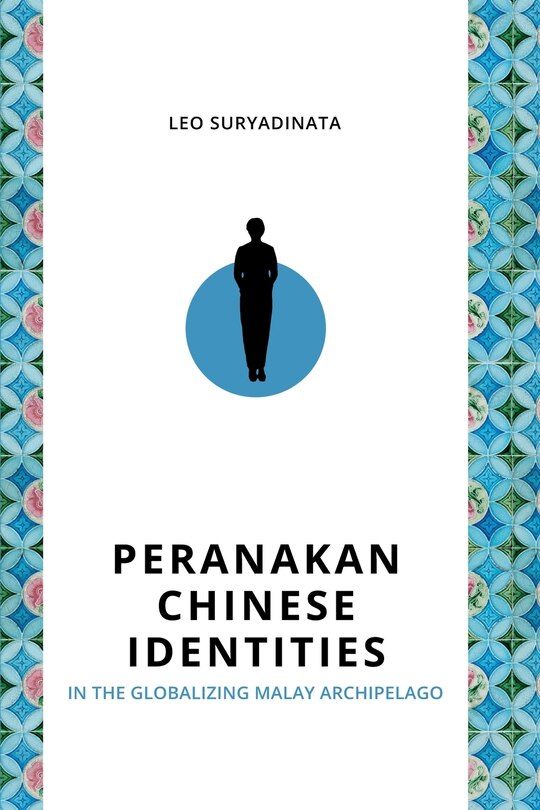 Couverture_Peranakan Chinese Identities in the Globalizing Malay Archipelago