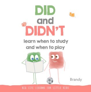 Front cover_DID and DIDN’T Learn When To Study and When To Play