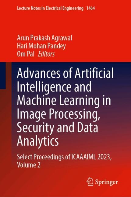 Couverture_Advances of Artificial Intelligence and Machine Learning in Image Processing, Security and Data Analytics