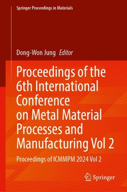 Front cover_Proceedings of the 6th International Conference on Metal Material Processes and Manufacturing, Volume 2