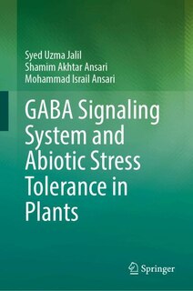 Front cover_GABA Signaling System and Abiotic Stress Tolerance in Plants