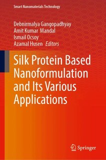 Couverture_Silk Protein Based Nanoformulation and Its Various Applications