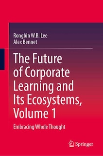 Front cover_The Future of Corporate Learning and Its Ecosystems, Volume 1