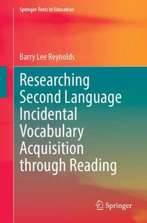Front cover_Researching Second Language Incidental Vocabulary Acquisition through Reading