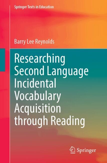 Front cover_Researching Second Language Incidental Vocabulary Acquisition through Reading