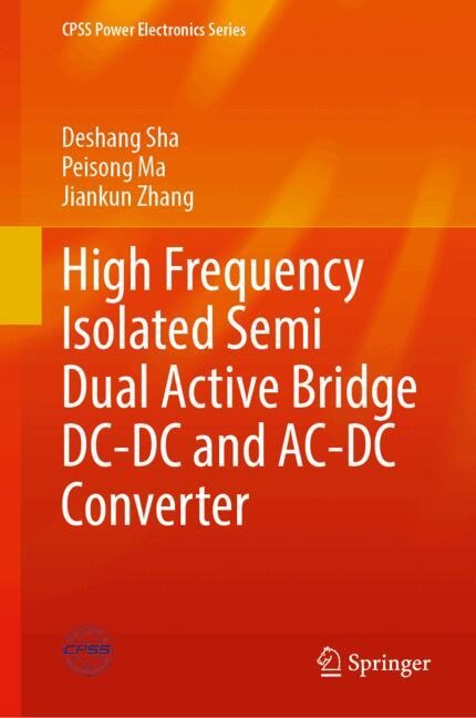 Front cover_High Frequency Isolated Semi Dual Active Bridge DC-DC and AC-DC Converter