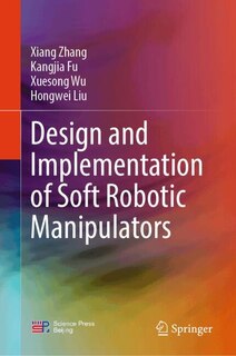 Front cover_Design and Implementation of Soft Robotic Manipulators