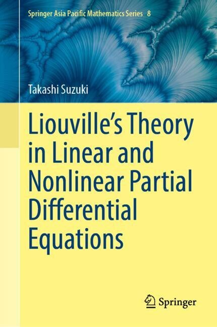 Couverture_Liouville's Theory in Linear and Nonlinear Partial Differential Equations