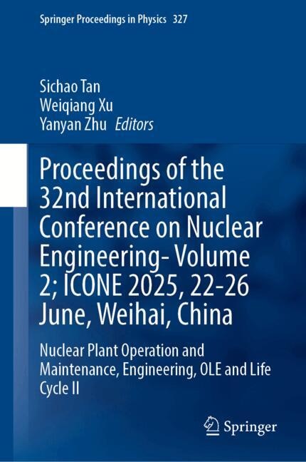 Front cover_Proceedings of the 32nd International Conference on Nuclear Engineering- Volume 2; ICONE 2025, 22-26 June, Weihai, China