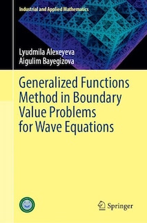 Couverture_Generalized Functions Method in Boundary Value Problems for Wave Equations