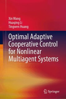 Front cover_Optimal Adaptive Cooperative Control for Nonlinear Multiagent Systems