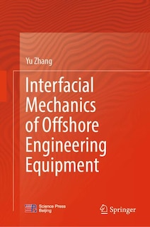 Front cover_Interfacial mechanics of offshore engineering equipment