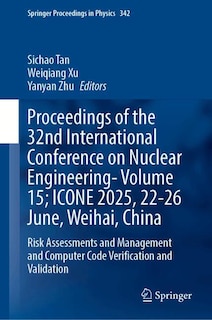 Front cover_Proceedings of the 32nd International Conference on Nuclear Engineering-Volume 15; ICONE 2025, 22-26 June, Weihai, China