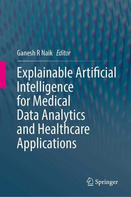 Front cover_Explainable Artificial Intelligence for Medical Data Analytics and Healthcare Applications
