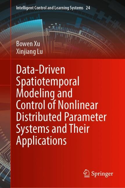 Couverture_Data-Driven Spatiotemporal Modeling and Control of Nonlinear Distributed Parameter Systems and Their Applications