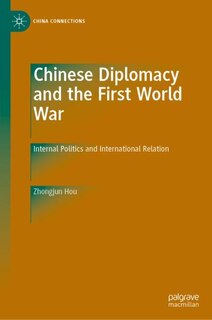 Front cover_Chinese Diplomacy and the First World War