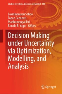 Front cover_Decision Making under Uncertainty via Optimization, Modelling, and Analysis