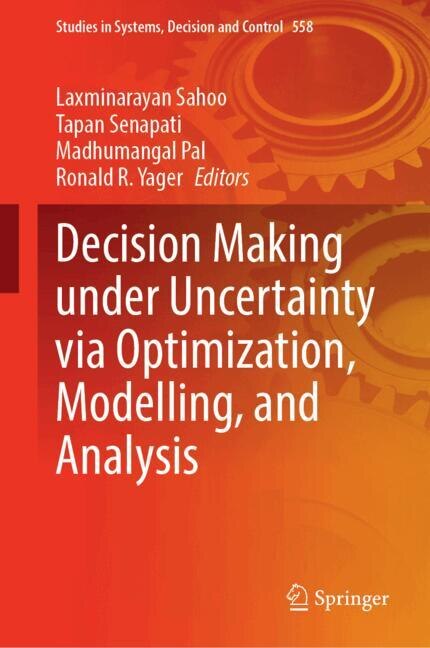 Front cover_Decision Making under Uncertainty via Optimization, Modelling, and Analysis