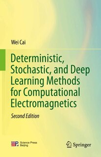 Couverture_Deterministic, Stochastic, and Deep Learning Methods for Computational Electromagnetics