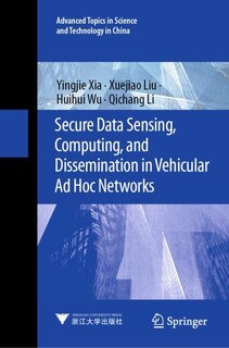 Couverture_Secure Data Sensing, Computing, and Dissemination in Vehicular Ad Hoc Networks