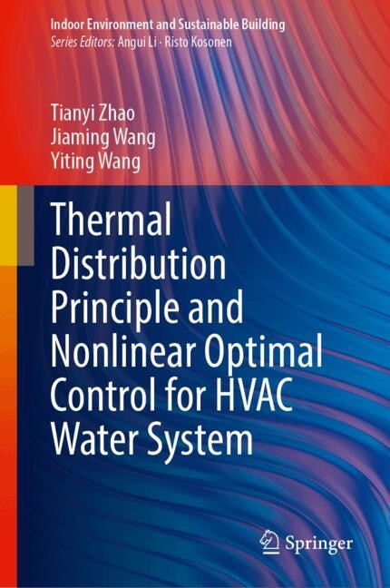 Front cover_Thermal Distribution Principle and Nonlinear Optimal Control for HVAC Water System