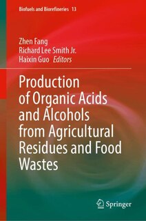 Front cover_Production of Organic Acids and Alcohols from Agricultural Residues and Food Wastes